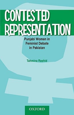 Contested Representation: Punjabi Women in Feminist Debate in Pakistan