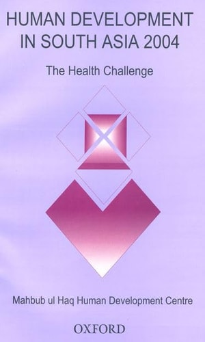 Human Development in South Asia 2004: The Challenge of Health