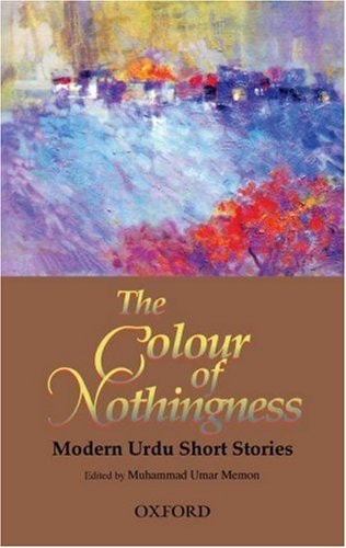 The Colour of Nothingness: Modern Urdu Short Stories