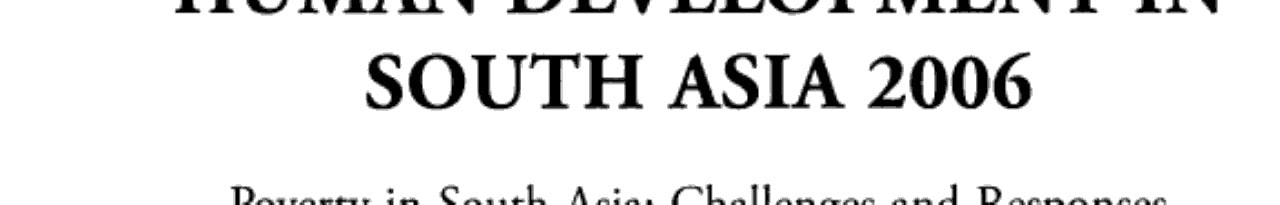 Human Development in South Asia 2006: Poverty in South Asia: Challenges and Responses