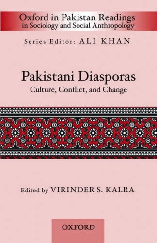 Pakistani Diasporas: Culture, Conflict, and Change