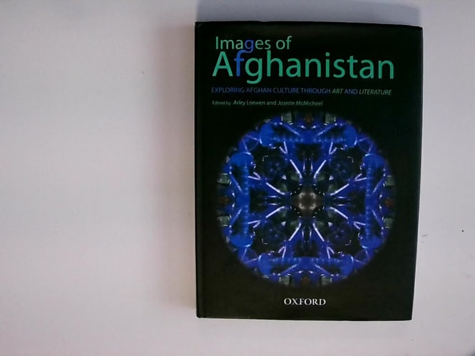 Images of Afghanistan: Exploring Afghan Culture through Art and Literature