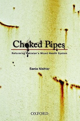 Choked Pipes: Reforming Pakistan's Mixed Health System