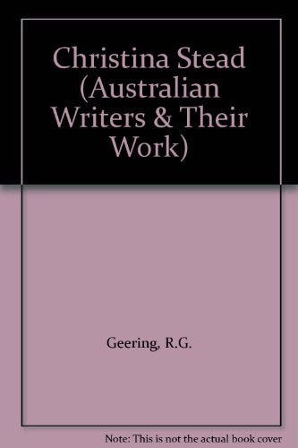 Christina Stead, (Australian writers and their work)