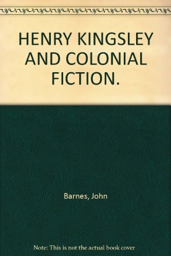 Henry Kingsley and Colonial Fiction