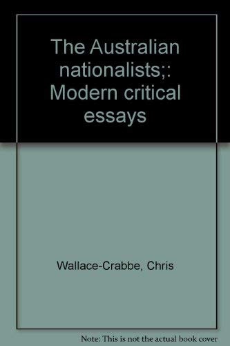 The Australian Nationalists: Modern Critical Essays