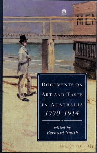 Documents on Art and Taste in Australia: The Colonial Period, 1770-1914