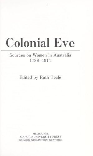 Colonial Eve: Sources on Women in Australia, 1788-1914