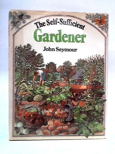 The Self-Sufficient Gardener: Adapted for Australia and New Zealand
