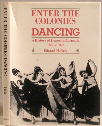 Enter the Colonies, Dancing: A History of Dance in Australia 1835-1940