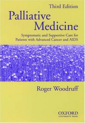 Palliative Medicine: Symptomatic and Supportive Care for Patients with Advanced Cancer and AIDS