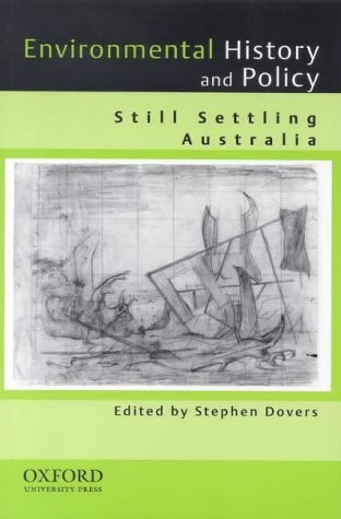 Environmental History and Policy: Still Settling Australia