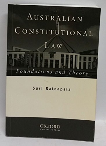 Australian Constitutional Law: Foundations and Theory