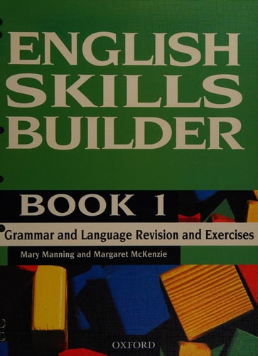 English Skills Builder: Book 1: Grammar and Language Revision and Exercises