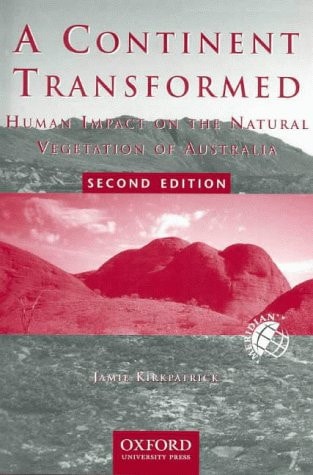 A Continent Transformed: Human Impact on the Natural Vegetation of Australia