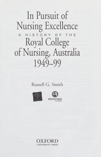 In Pursuit of Nursing Excellence: A History of the Royal College of Nursing, Australia