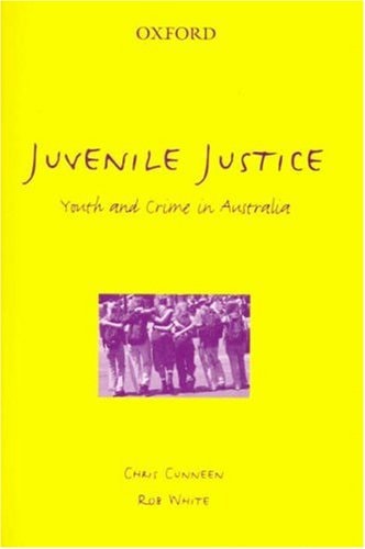 Juvenile Justice: Youth and Crime in Australia