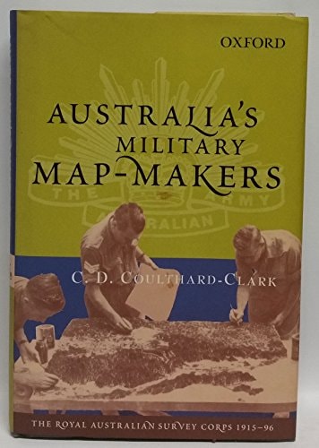 Australia's Military Map-Makers: The Royal Australian Survey Corps 1915-96