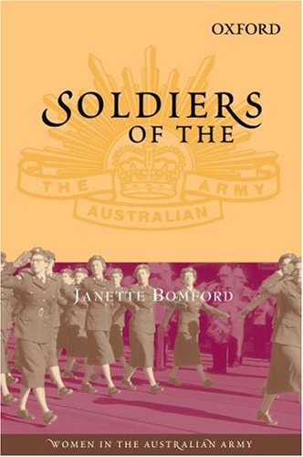 Soldiers of the Queen: Women in the Australian Army