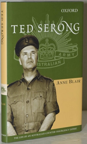 Ted Serong: The Life of an Australian Counter-Insurgency Expert