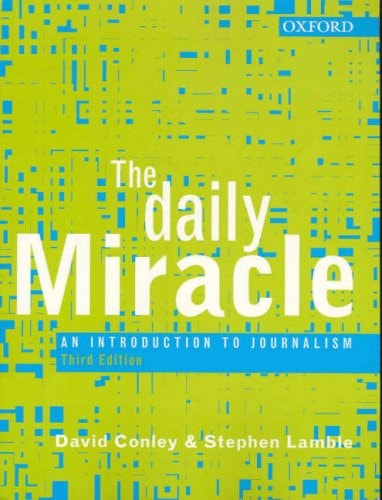 The Daily Miracle: An Introduction to Journalism