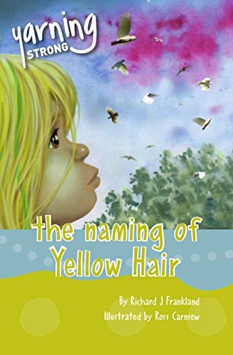 Yarning Strong: The Naming of Yellow Hair