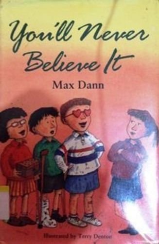 You'll Never Believe It