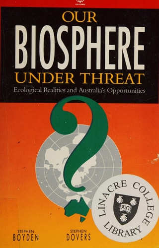 Our Biosphere Under Threat: Ecological Realities and Australia's Opportunities