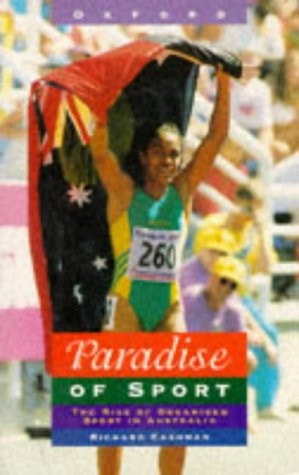 Paradise of Sport: The Rise of Organised Sport in Australia