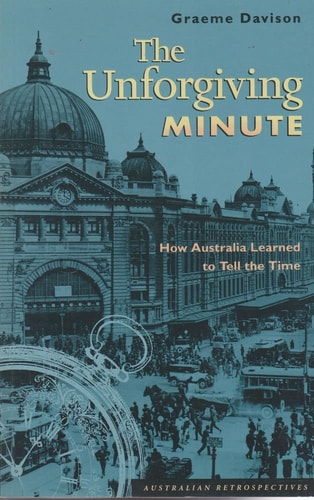 The Unforgiving Minute: How Australia Learned to Tell the Time