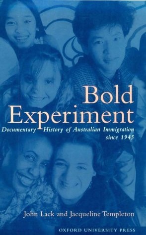 Bold Experiment: A Documentary History of Australian Immigration since 1945