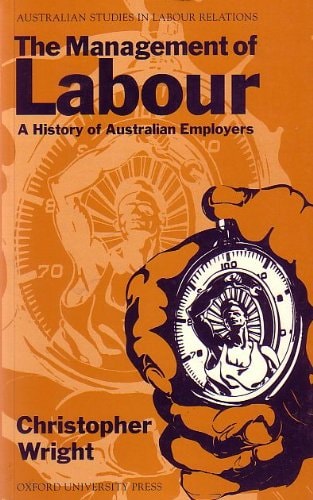 The Management of Labour: A History of Australian Employers