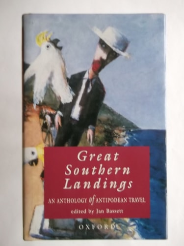 Great Southern Landings: An Anthology of Antipodean Travel