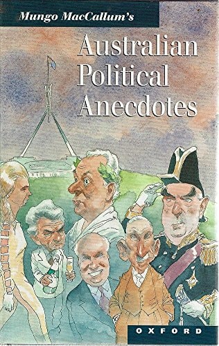 Mungo MacCallum's Australian Political Anecdotes