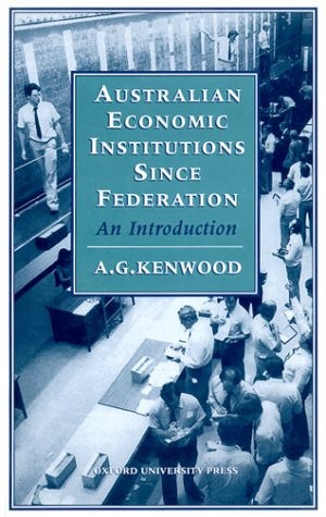 Australian Economic Institutions since Federation: An Introduction