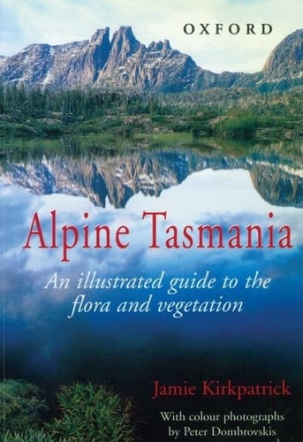 Alpine Tasmania: An Illustrated Guide to the Flora and Vegetation