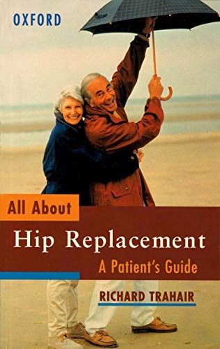 All About Hip Replacement: A Patient's Guide