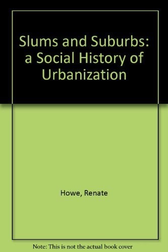 Slums and Suburbs: A Social History of Urbanization