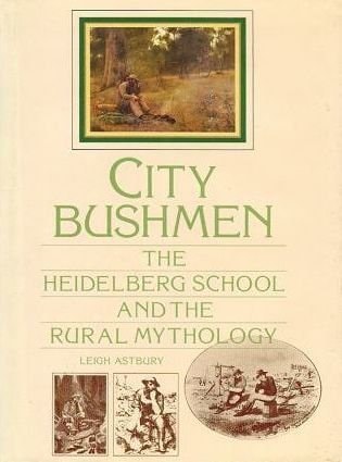 City Bushmen: The Heidelberg School and the Rural Mythology