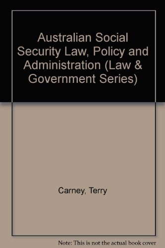 Australian Social Security Law, Policy and Administration