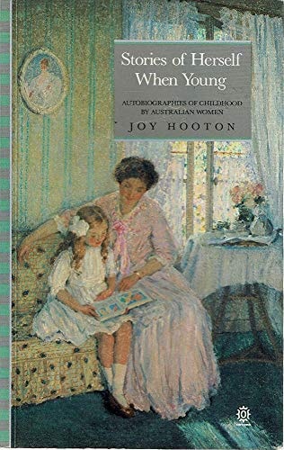 Stories of Herself When Young: Autobiographies of Childhood by Australian Women