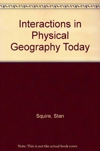 Interactions in Physical Geography Today