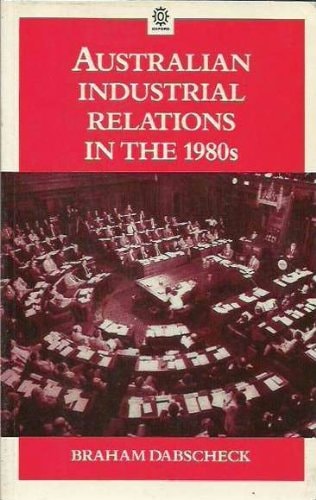 Australian Industrial Relations in the 1980s