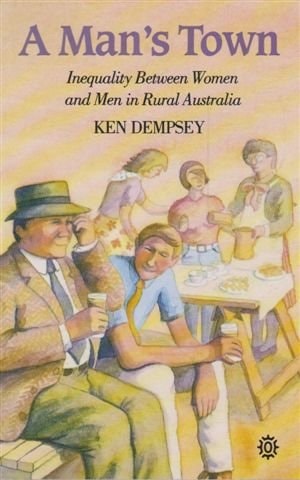 A Man's Town: Inequality Between Women and Men in Rural Australia