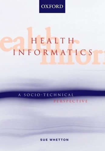 Health Informatics: A Socio-Technical Perspective