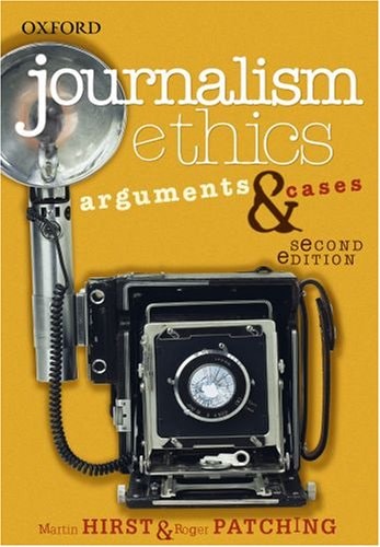 Journalism Ethics: Arguments and Cases