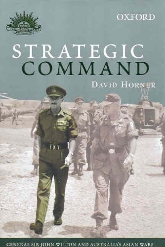 Strategic Command: General Sir John Wilton and Australia's Asian Wars