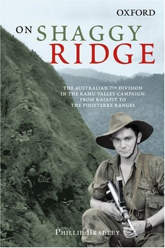 On Shaggy Ridge: The Australian 7th Division in the Ramu Valley: From Kaiapit to the Finisterre Ranges
