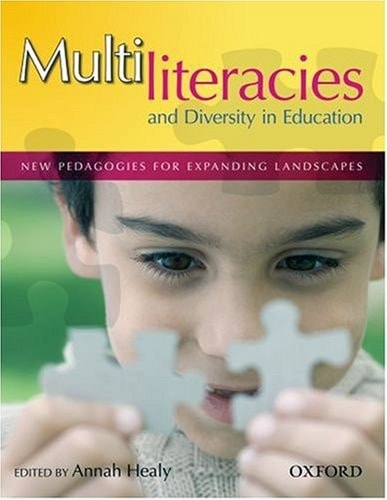 Multiliteracies and Diversity in Education: New Pedagogies for Expanding Landscapes