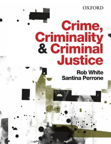 Crime, Criminality and Criminal Justice